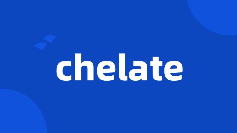 chelate