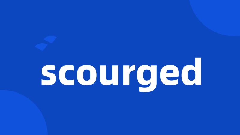 scourged