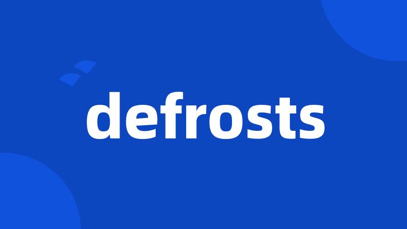 defrosts