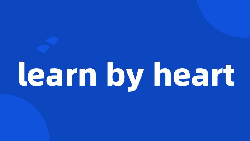 learn by heart