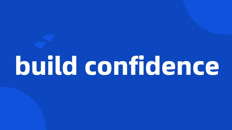 build confidence