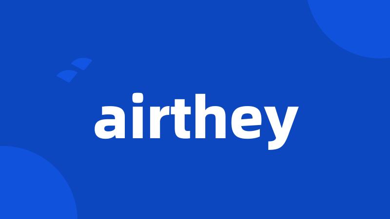 airthey