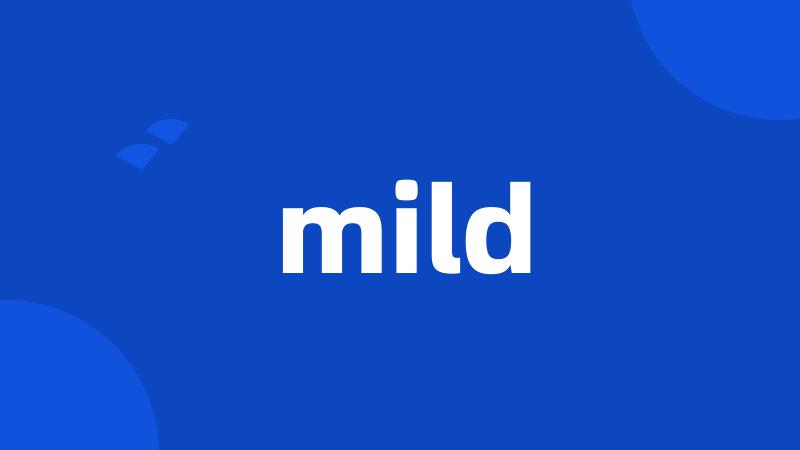 mild