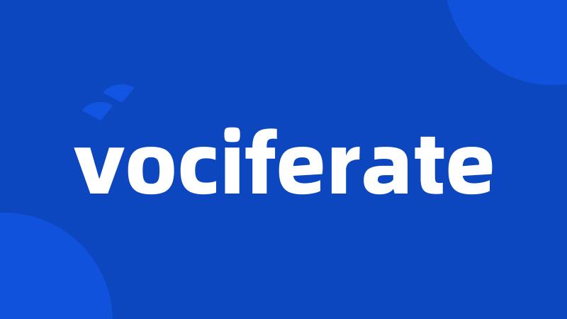 vociferate