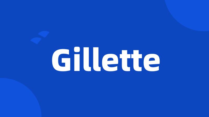 Gillette