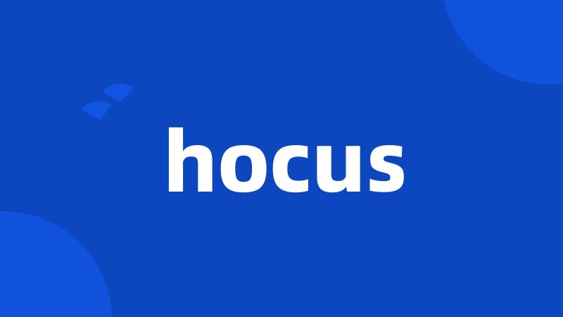 hocus