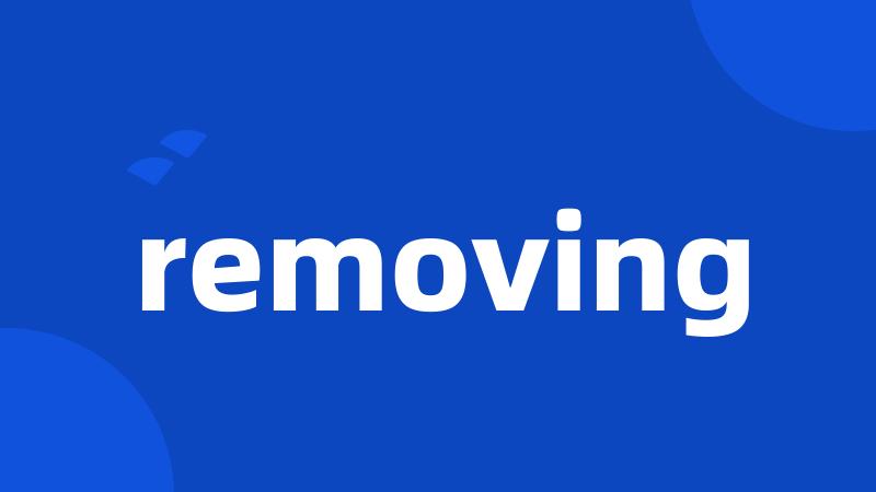 removing