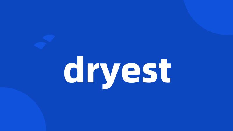 dryest