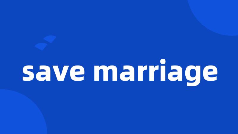 save marriage