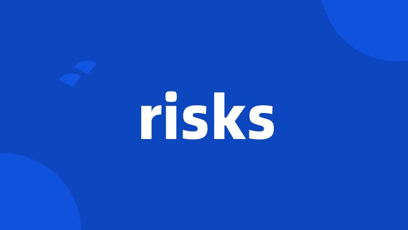 risks