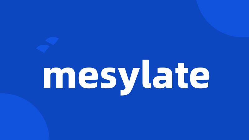 mesylate