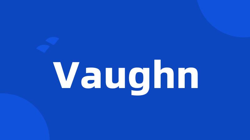 Vaughn