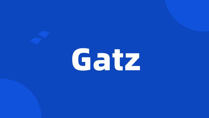 Gatz