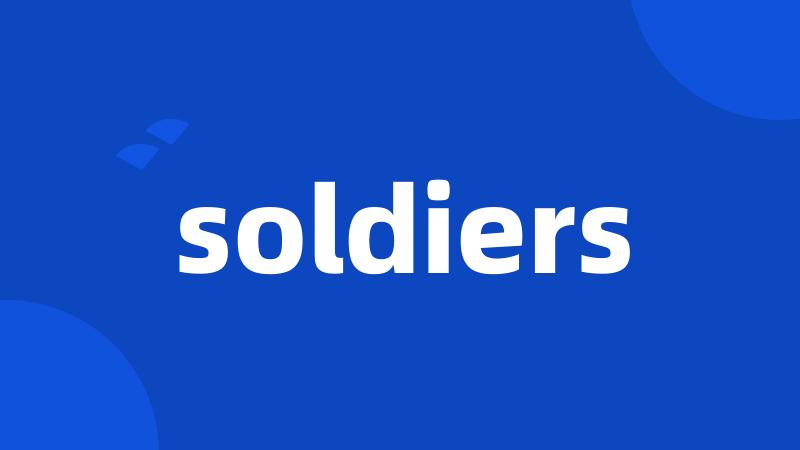 soldiers