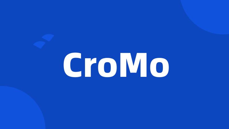 CroMo