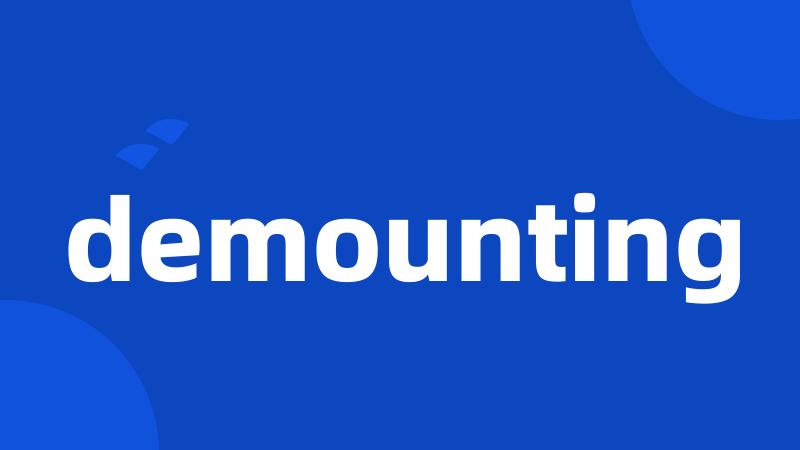 demounting