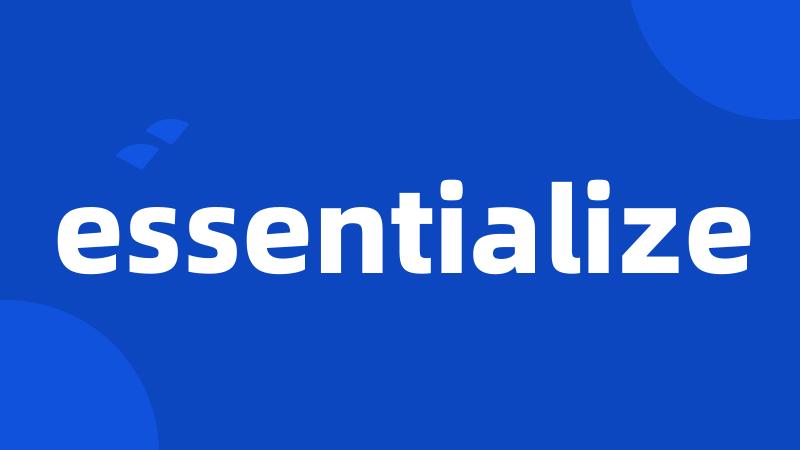 essentialize