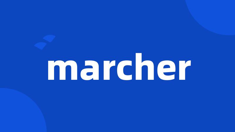 marcher