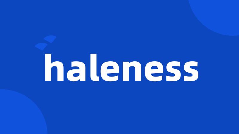 haleness