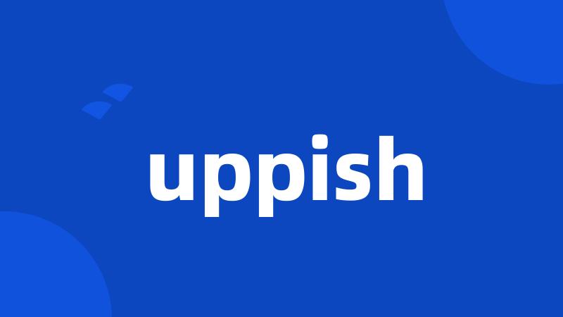 uppish