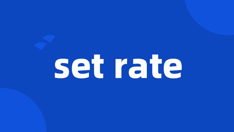 set rate