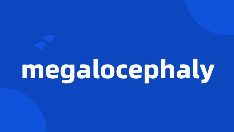 megalocephaly