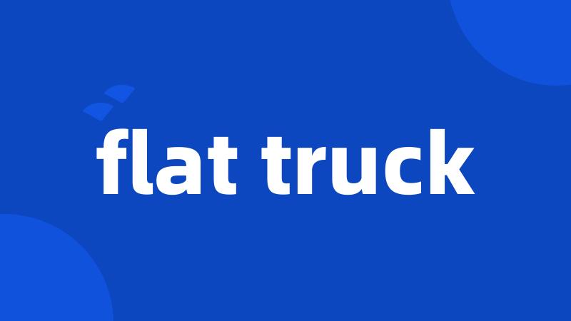 flat truck