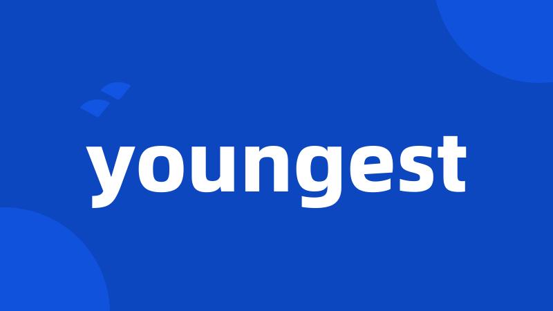 youngest