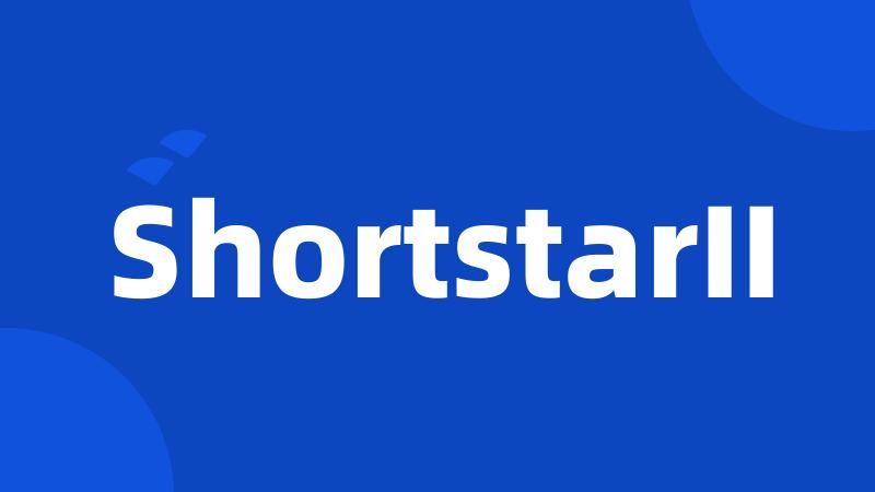 ShortstarII