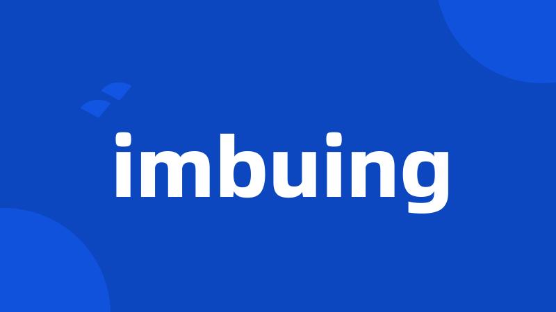 imbuing