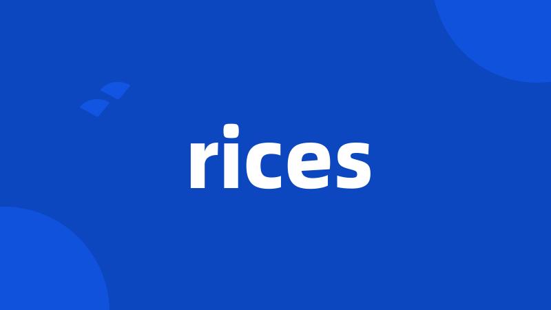 rices