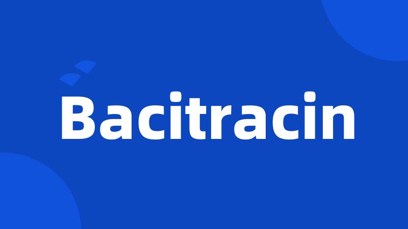 Bacitracin