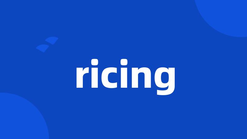 ricing