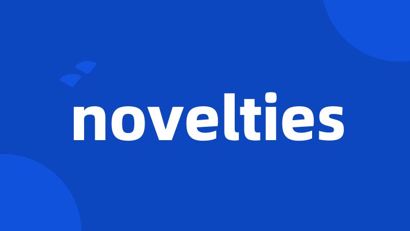 novelties