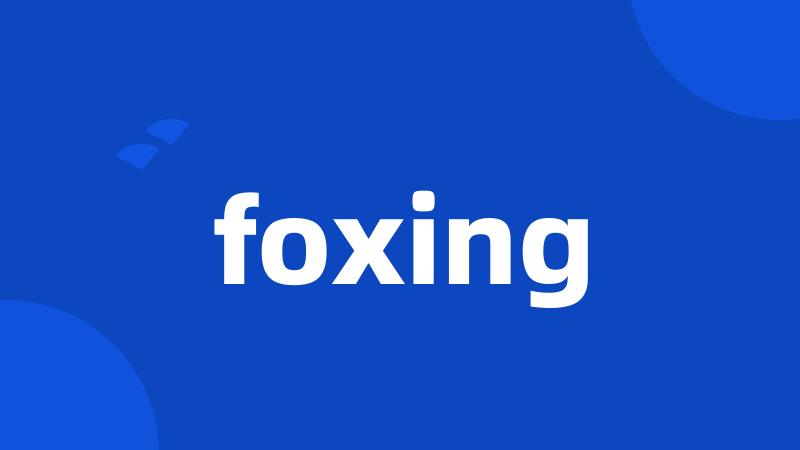 foxing