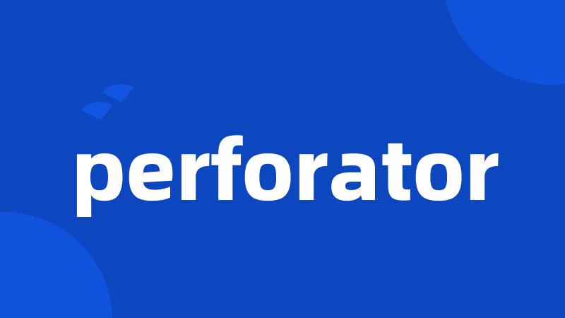 perforator