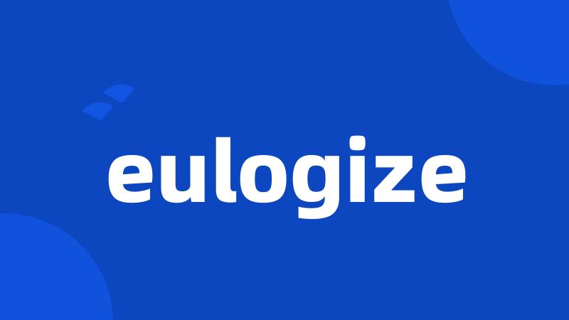 eulogize