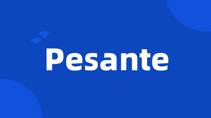 Pesante