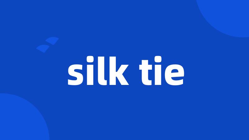 silk tie