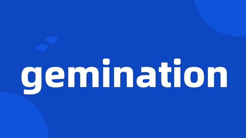 gemination