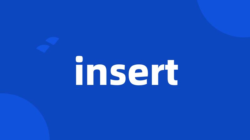 insert