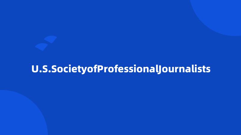 U.S.SocietyofProfessionalJournalists