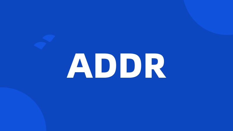 ADDR