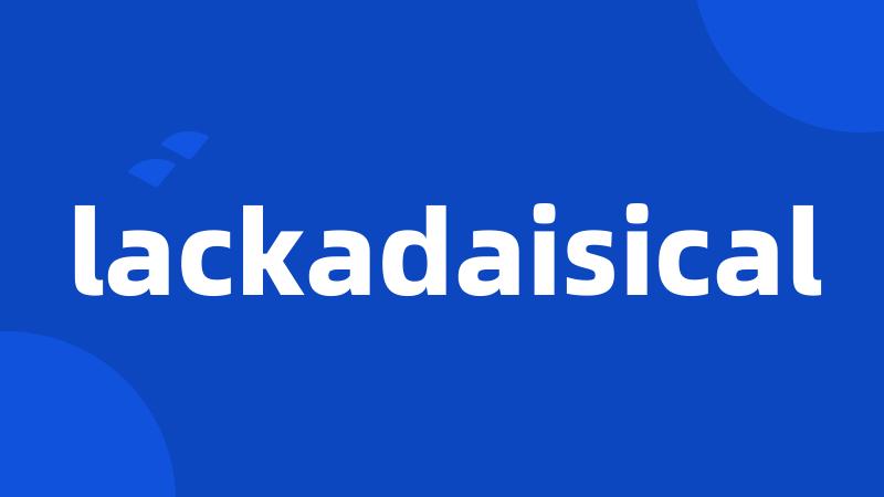 lackadaisical