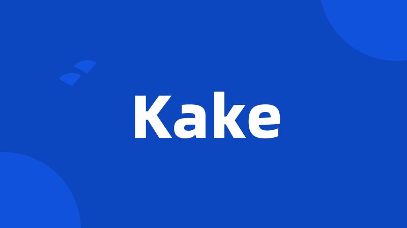 Kake