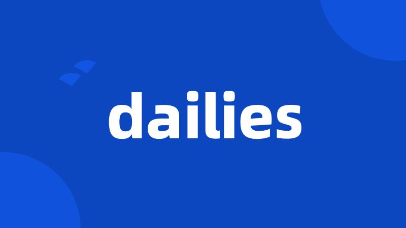 dailies