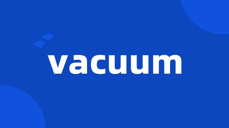 vacuum