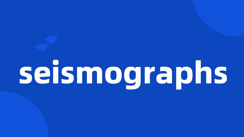 seismographs