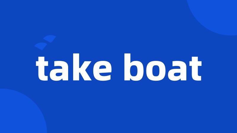 take boat