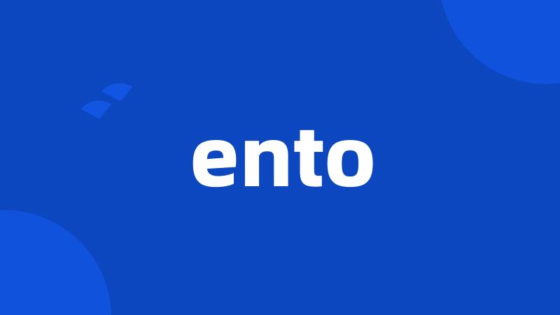 ento